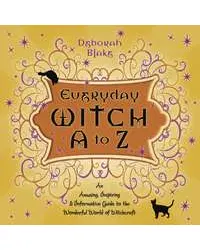 Everyday Witch A-Z - An Informative Guide to Witchcraft