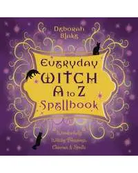 Everyday Witch A-Z Spellbook - Witchy Blessings, Charms, Spells