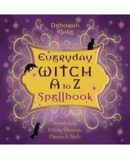 Everyday Witch A-Z Spellbook - Witchy Blessings, Charms, Spells