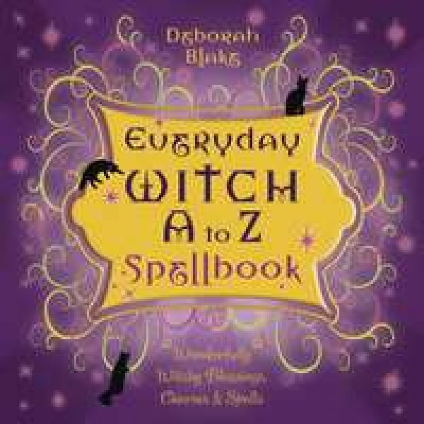 Everyday Witch A-Z Spellbook - Witchy Blessings, Charms, Spells