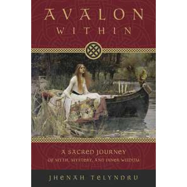 Avalon Within - A Sacred Journey of Myth, Mystery and Inner Wisdom