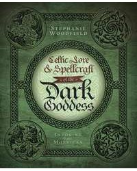 Celtic Lore and Spellcraft of the Dark Goddess