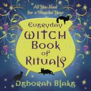 Everyday Witch Book of Rituals - All You Need for a Magickal Year