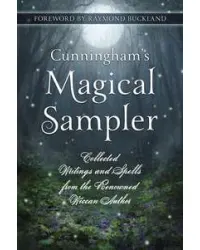 Cunningham's Magical Sampler - Collected Writings and Spells