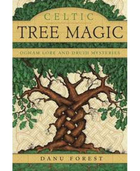 Celtic Tree Magic - Ogham Lore and Druid Mysteries