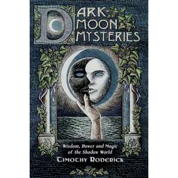 Dark Moon Mysteries - Wisdom, Power, and Magic of the Shadow World