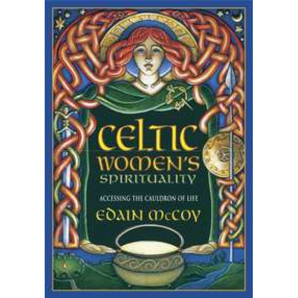 Celtic Womens Spirituality - Accessing the Cauldron of Life