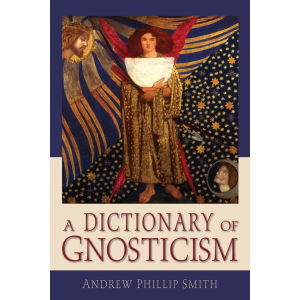 A Dictionary of Gnosticism