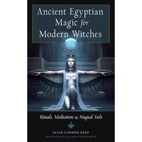 Ancient Egyptian Magic for Modern Witches