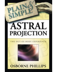 Astral Projection Plain & Simple