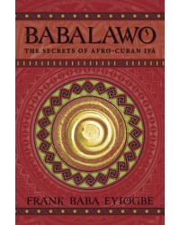 Babalawo, Santeria High Priests - Fathers of the Secrets of Afro-Cuban Ifa