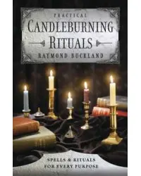 Practical Candleburning Rituals - Spells and Rituals for Every Purpose