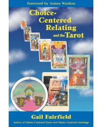 Choice-Centered Relating and The Tarot