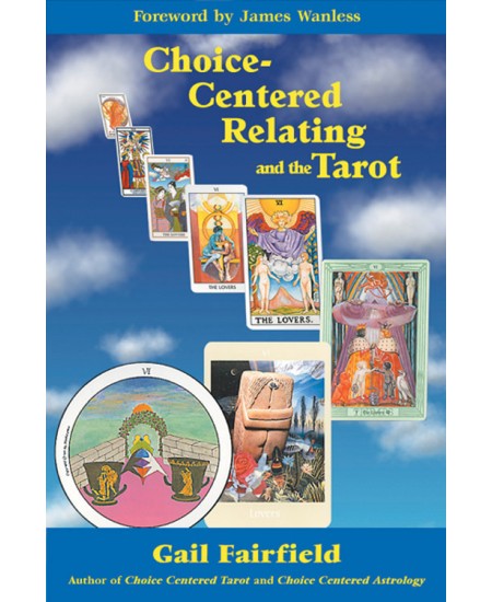 Choice-Centered Relating and The Tarot