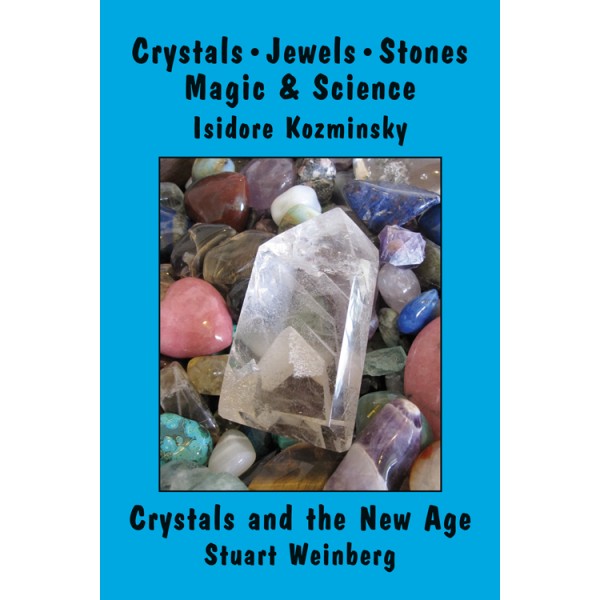 Crystals, Jewels, Stones: Magic & Science