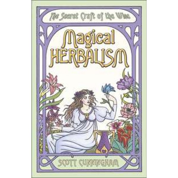 Magical Herbalism - The Secret Craft of the Wise