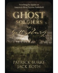 Ghost Soldiers of Gettysburg
