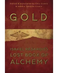 Gold: Israel Regardie's Lost Book of Alchemy