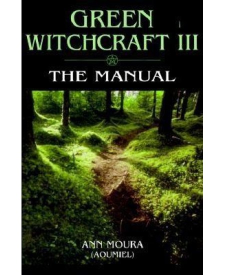 Green Witchcraft III: The Manual