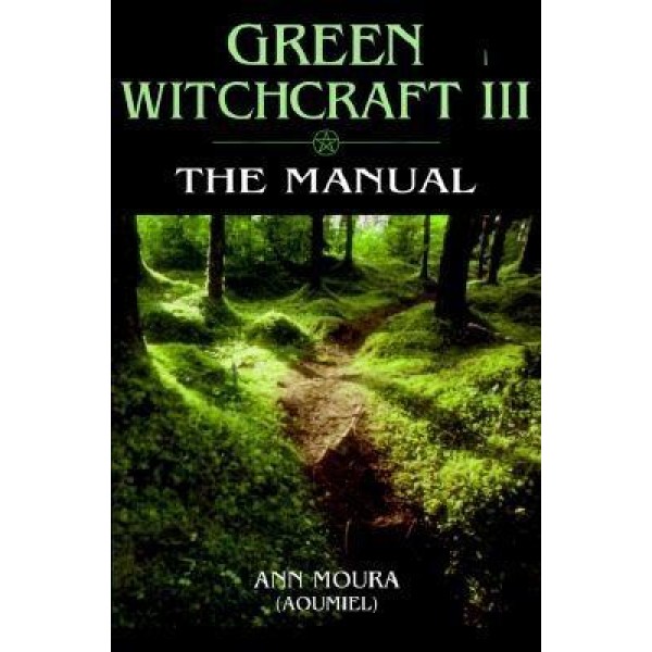 Green Witchcraft III: The Manual