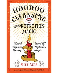 Hoodoo Cleansing and Protection Magic