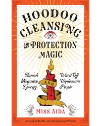 Hoodoo Cleansing and Protection Magic