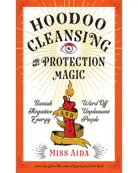 Hoodoo Cleansing and Protection Magic