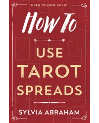 How To Use Tarot Spreads