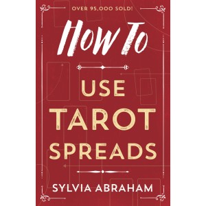 How To Use Tarot Spreads