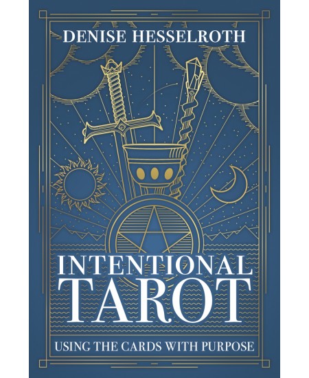 Intentional Tarot - Using the Cards with Purpose
