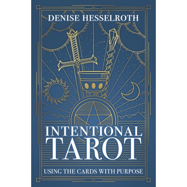 Intentional Tarot - Using the Cards with Purpose