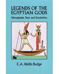 Legends of the Egyptian Gods - Hieroglyphic Texts and Translations