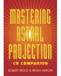 Mastering Astral Projection CD Companion
