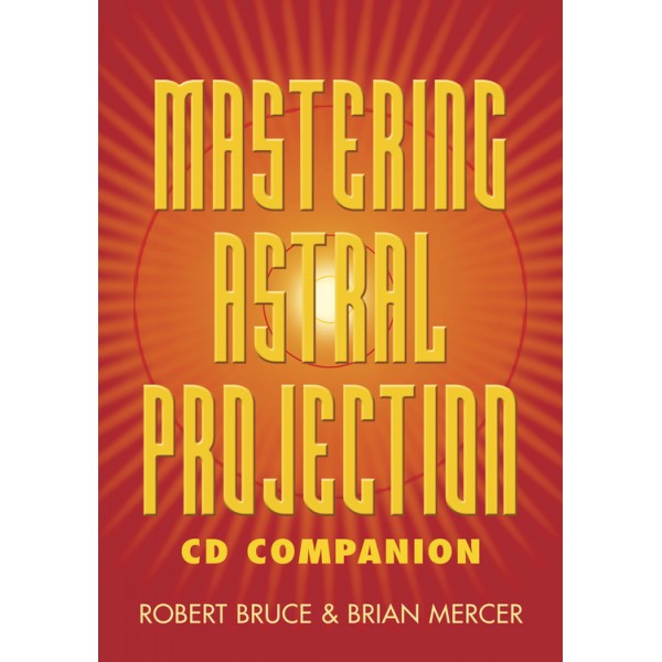 Mastering Astral Projection CD Companion