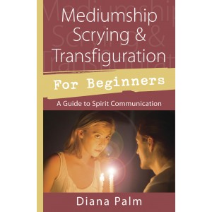 Mediumship Scrying & Transfiguration for Beginners