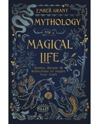 Mythology for a Magical Life