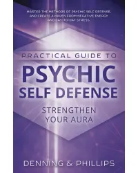 Practical Guide to Psychic Self-Defense