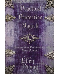 Practical Protection Magick