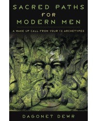 Sacred Paths for Modern Men