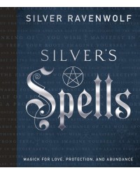 Silvers Spells by Silver Ravenwolf