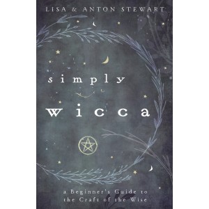 Simply Wicca - A Beginners Guide to the Craft of the Wise