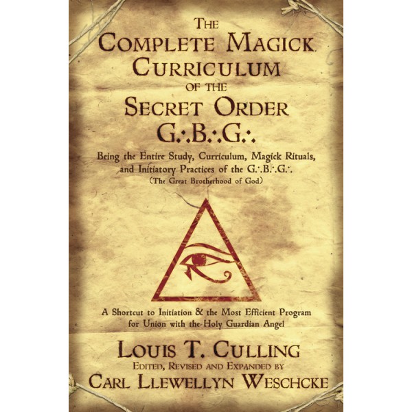 The Complete Magick Curriculum of the Secret Order G.B.G.