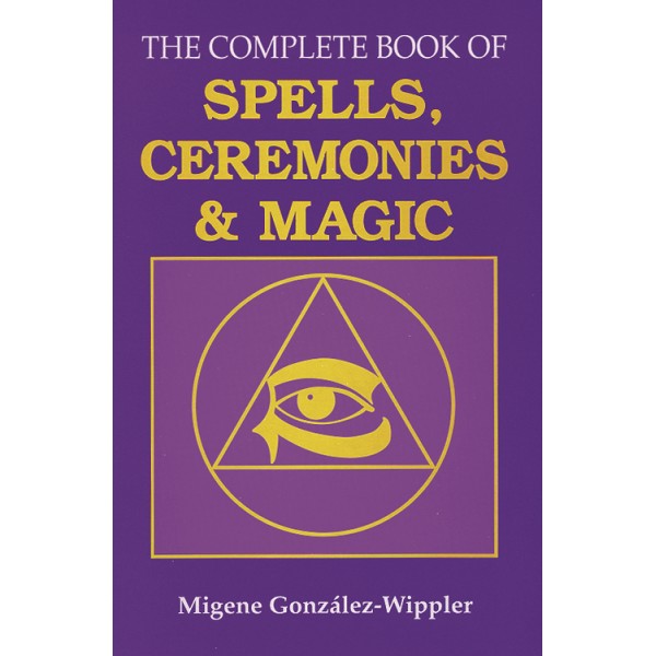 The Complete Book of Spells, Ceremonies & Magic