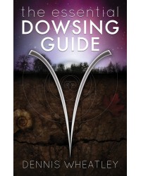 The Essential Dowsing Guide