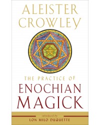 The Practice of Enochian Magick