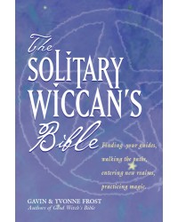 The Solitary Wiccan's Bible