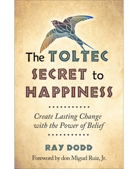 The Toltec Secret to Happiness