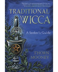 Traditional Wicca  - A Seeker's Guide