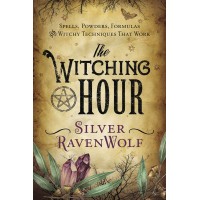The Witching Hour by Silver Ravenwolf